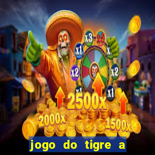 jogo do tigre a partir de 5 reais